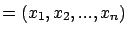 $ = (x_1, x_2, ..., x_n)$